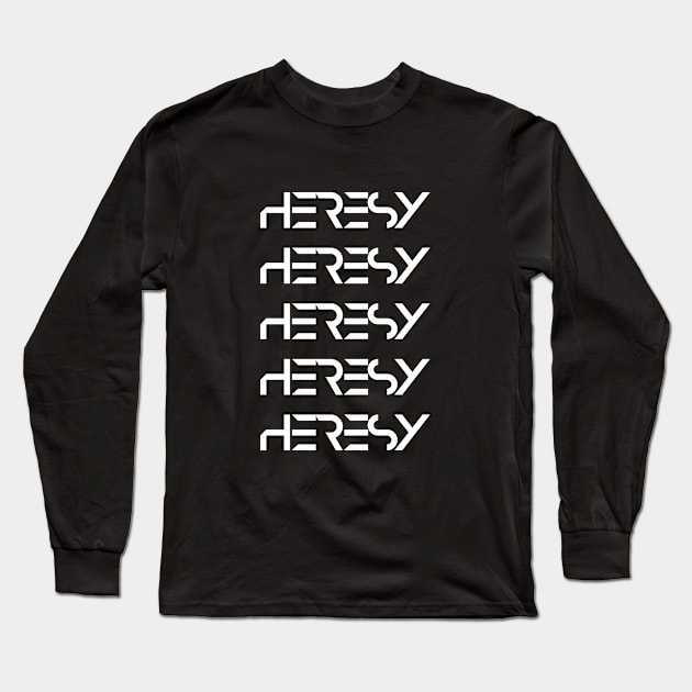 Heresy Tabletop Wargaming for Miniature Painting Addicts Long Sleeve T-Shirt by pixeptional